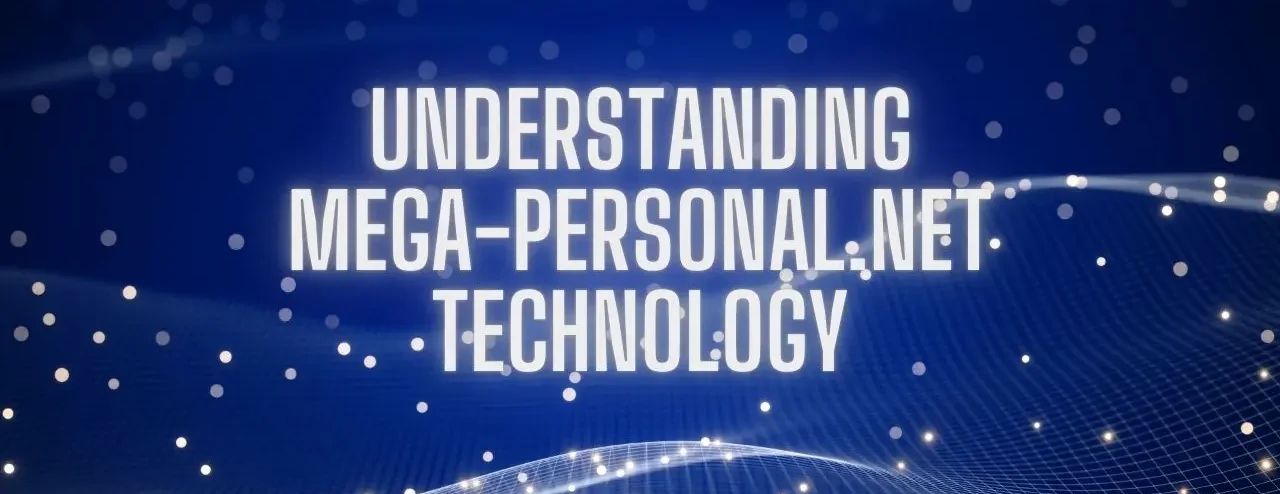 Mega-Personal.net Technology: A New Era in Connections in 2024